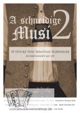 A schneidige Musi 2 - von Sebastian Schwaiger, mit CD;