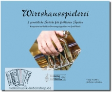 Wirtshausspielerei - 5 gemütliche Stücke für kleine Besetzung