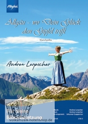 Allgäu - wo Dein Glück den Gipfel trifft - für kleine Bläserbesetzung