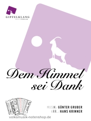Dem Himmel sei Dank - für kleine Besetzung; arr. Hans Krinner