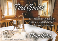 Fürs Gmiat - 15 Jodler u. Weisen f. 2 Flügelhörner