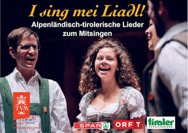 I sing mei Liadl! - Alpenländisch-tirolerische Lieder zum Mitsingen