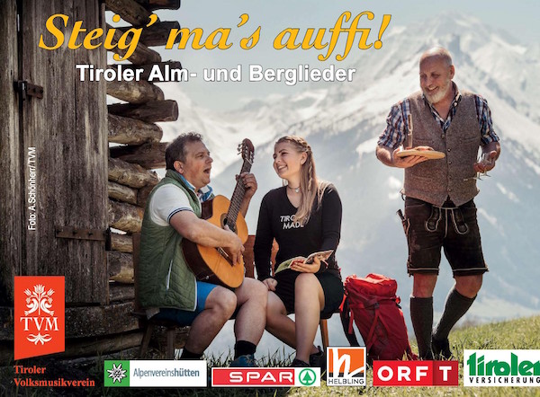 Steig' ma's auffi! - Tiroler Alm- und Berglieder