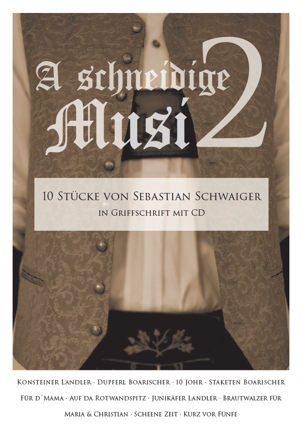 A schneidige Musi 2 - vom Schwaiger Sebastian, mit CD;