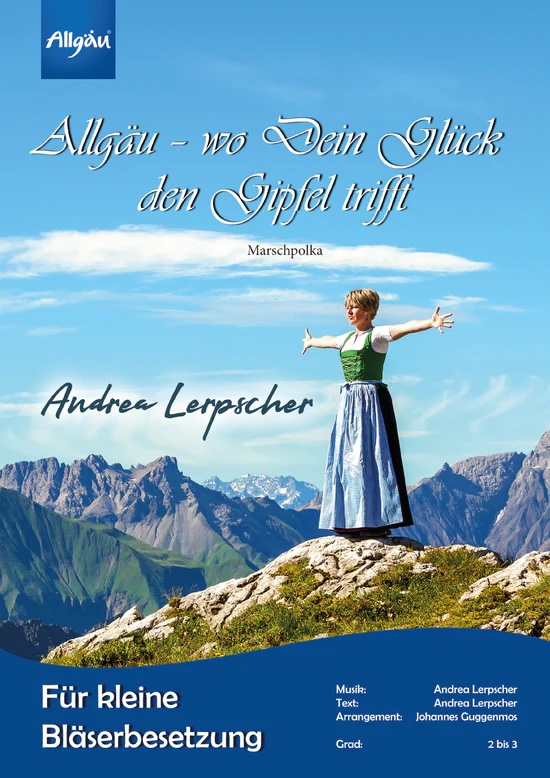 Allgäu - wo Dein Glück den Gipfel trifft - für kleine Bläserbesetzung