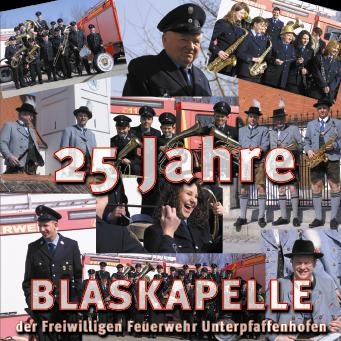 CD - 25 Jahre Blaskapelle der Freiwilligen Feuerwehr Unterpfaffenhofen