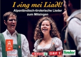 I sing mei Liadl! - Alpenländisch-tirolerische Lieder zum Mitsingen