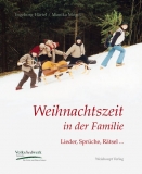 Weihnachtszeit in der Familie. Lieder. Sprüche. Rätsel