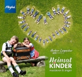 HEIMAT Kinder musizieren & singen - 22 Kinderlieder