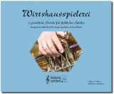 Wirtshausspielerei - 5 gemütliche Stücke für kleine Besetzung